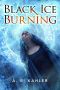 [Pale Queen 03] • Black Ice Burning (Pale Queen Series Book 3)